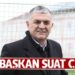Samsunspor’da yeni başkan Suat Çakır