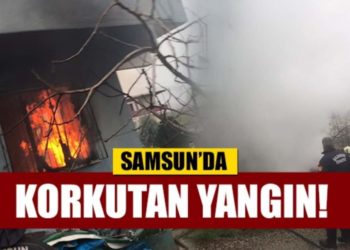 SAMSUN’DA KORKUTAN YANGIN..