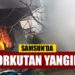 SAMSUN’DA KORKUTAN YANGIN..
