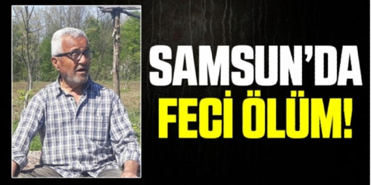 Samsun’da devrilen traktörün altında kalan sürücü hayatını kaybetti