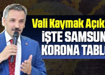 Samsun’un Koronavirüs Tablosu