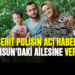 Şehit Polisin acı haberi Samsun’daki ailesine verildi