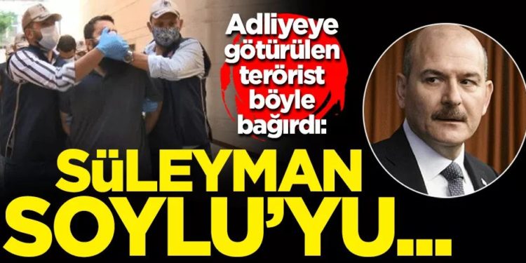 Adliyeye götürülen DEAŞ’lı böyle bağırdı: “Süleyman Soylu’yu aldırtacağım!”