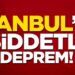 İstanbul’da deprem!