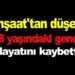 18 yaşındaki gencin vefatı herkesi yasa boğdu