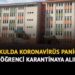 Okulda öğretmen ve öğrencide koronavirüs çıktı! 30 öğrenci karantinaya alındı
