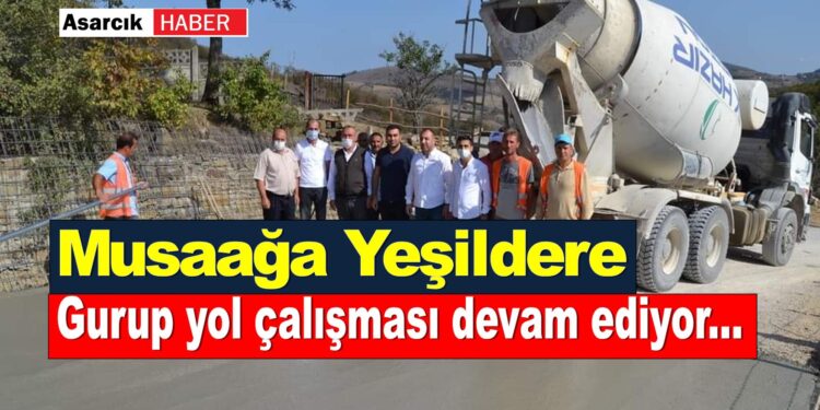Asarcık Yeşildere Musaağa yol çalışması devam ediyor…Vdeo Haber