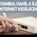 Türk Telekom, 6 ilde internet kesintisi yapacak