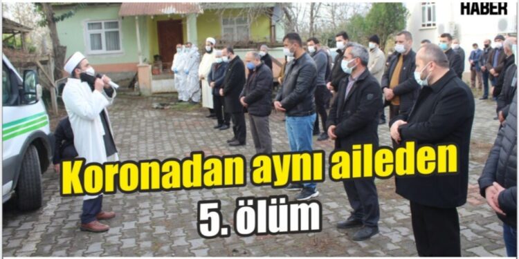 Aynı aileden Koronadan 5 kişi hayatını kaybetti