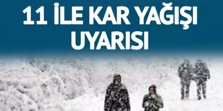 Son dakika… Meteoroloji’den 11 ile kar yağışı uyarısı