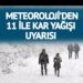 Son dakika… Meteoroloji’den 11 ile kar yağışı uyarısı