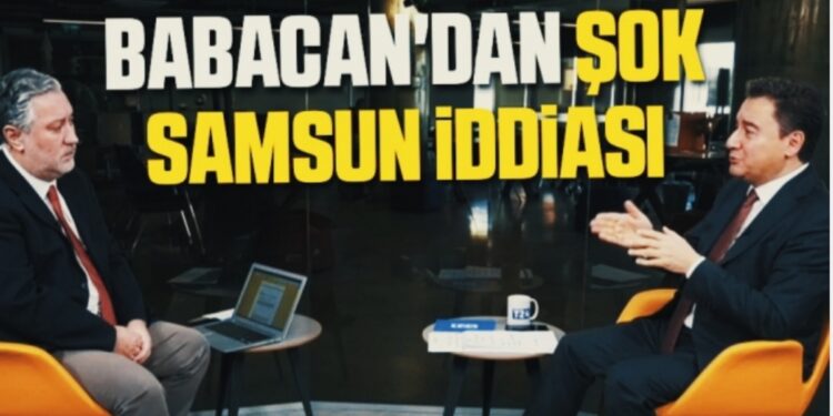 DEVA Partisi Genel Başkanı Ali Babacan Şok Samsun İddiası!