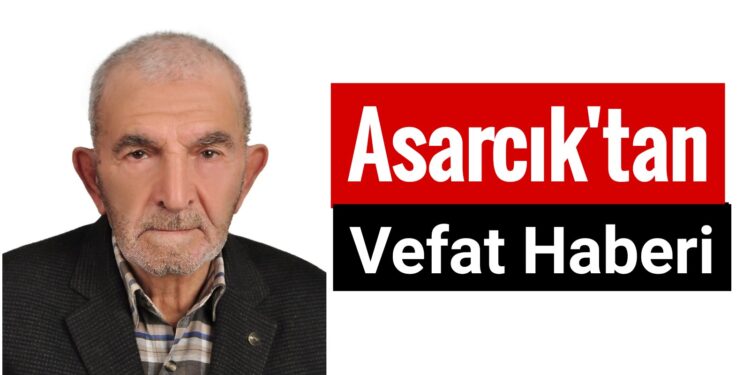 Asarcık’tan Vefat Haberi