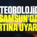 Meteorolojiden Samsun’da fırtına uyarısı