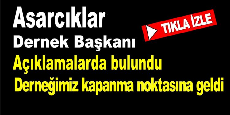 Dernek Başkanı açıklamalarda bulundu,Derneğimiz kapanma noktasına geldi