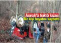 Son dakika:Asarcık’ta Traktör kazasında bir kişi hayatını kaybetti