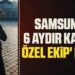 Samsun’da 6 aydır kayıptı ‘özel ekip’ buldu