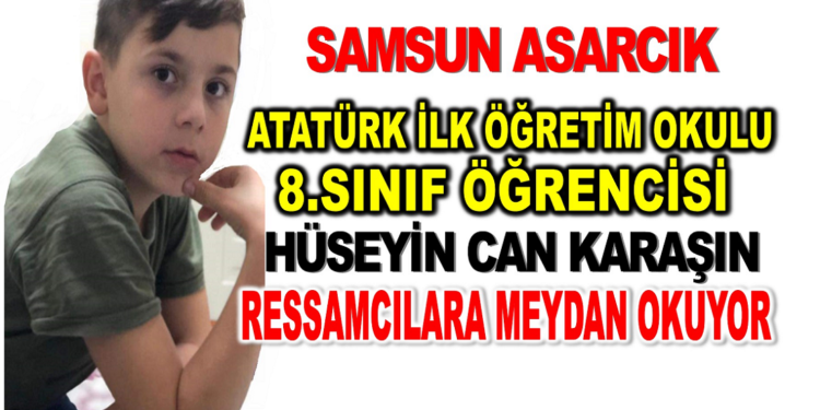Samsun Asarcık Atatürk ilk öğretim 8.Sınıf öğrencisi çizdiği resimlerle adeta Ressamcılara meydan okuyor