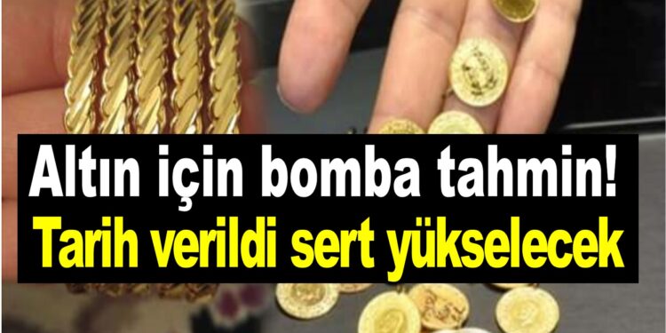 Altın için bomba tahmin! Tarih verildi sert yükselecek
