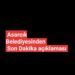 Asarcık Belediyesinden son dakika açıklaması