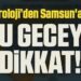 Meteoroloji’den Samsun’a Uyarı! Bu Geceye Dikkat!