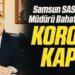 Samsun SASKİ Genel Müdürü Bahattin Yanık korona kaptı