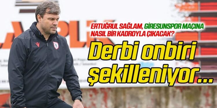 Derbi kadrosu belirleniyor…