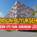SAMSUN BÜYÜKŞEHİR, İLÇELERİN OTO PARK SORUNUNU ÇÖZÜYOR…