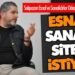 ESNAF SANAYİ SİTESİ İSTİYOR