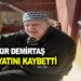 ÇAKIR DEMİRTAŞ HAYATINI KAYBETTİ