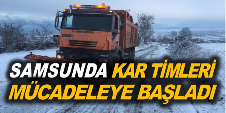 SAMSUN BÜYÜKŞEHİR KAR TİMLERİ MÜCADEYE