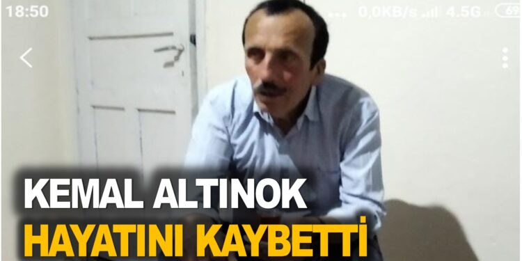 KEMAL ALTINOK HAYATINI KAYBETTİ
