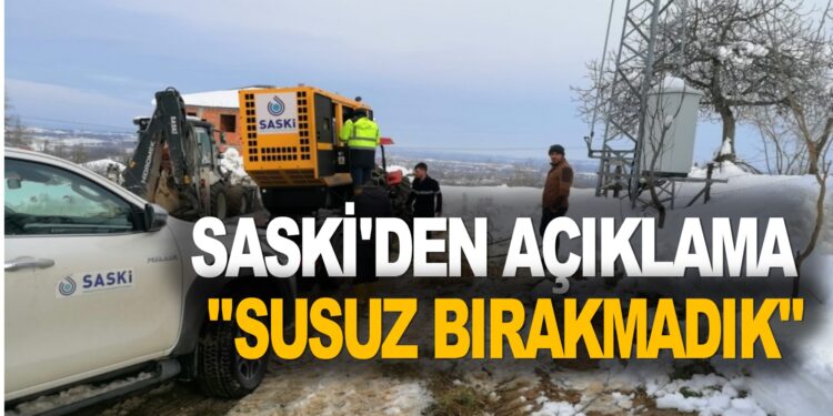 SASKİ’DEN AÇIKLAMA : SUSUZ BIRAKMADIK…