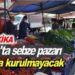 SON DAKİKA:ASARCIKTA SEBZE PAZARI YARIN KURULMAYACAK