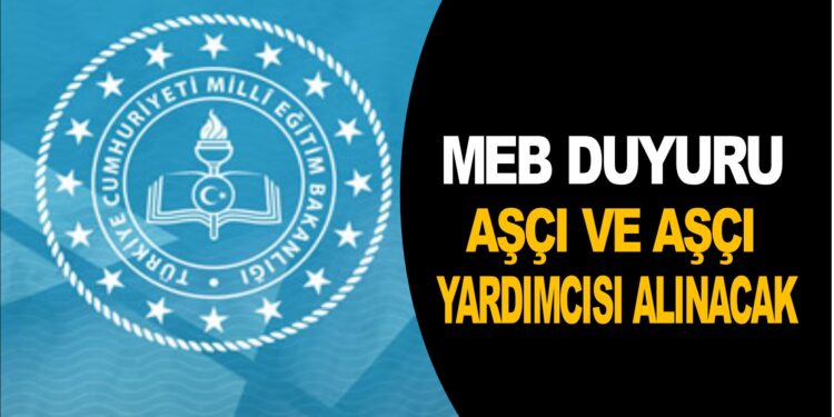MİLLÎ EĞİTİM BAKANLIĞINA SÖZLEŞMELİ FİZYOTERAPİST VE DESTEK PERSONELİ (AŞÇI VE AŞÇI YARDIMCISI) İSTİHDAMINA İLİŞKİN DUYURU