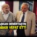 BAŞKAN DEMİRTAŞ’IN BABASI VEFAT ETTİ