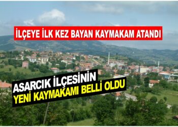 ASARCIK İLÇESİNİN YENİ KAYMAKAMI BELLİ OLDU, İLÇEYE İLK KEZ BAYAN KAYMAKAM ATANDI