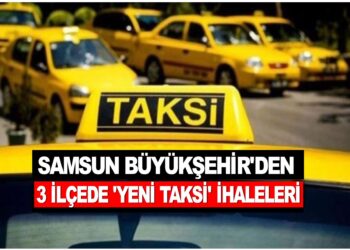 SAMSUN BÜYÜKŞEHİR’DEN 3 İLÇEDE ‘YENİ TAKSİ’ İHALELERİ￼