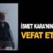 İSMET KARA’NIN EŞİ VEFAT ETTİ
