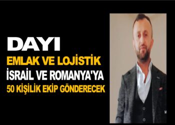 DAYI EMLAK VE LOJİSTİK İSRAİL VE ROMANYA’YA 50 KİŞİLİK İNŞAAT USTALARINDAN OLUŞAN EKİP  GÖNDERECEK