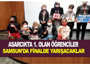 ASARCIK’TA 1.OLAN ÖĞRENCİLER SAMSUN’DA FİNALDE YARIŞACAKLAR