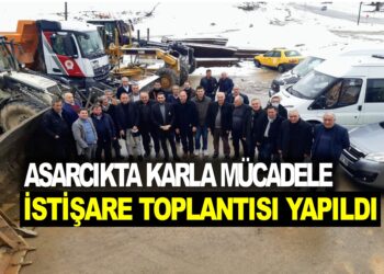 ASARCIK’TA KARLA MÜCADELE İSTİŞARE TOPLANTISI YAPILDI