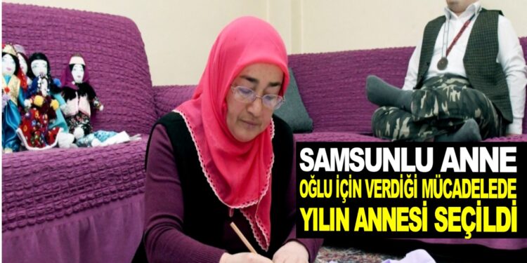 SAMSUN’LU ANNE OĞLU İÇİN VERDİĞİ MÜCADELEDE YILIN ANNESİ SEÇİLDİ