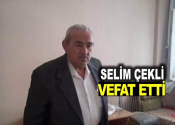 SELİM ÇEKLİ HAYATINI KAYBETTİ