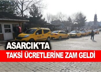 ASARCIKTA TAKSİ ÜCRETLERİNE ZAM GELDİ