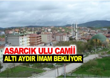 ASARCIK ULU CAMİİ ALTI AYDIR İMAM BEKLİYOR