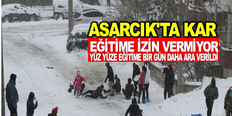ASARCIK’TA KAR EĞİTİME İZİN VERMİYOR YÜZ YÜZE EĞİTİME BİR GÜN DAHA ARA VERİLDİ