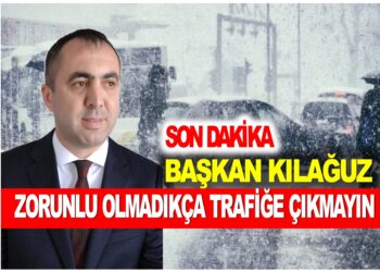 SON DAKİKA: BAŞKAN KILAĞUZ KAR YAĞIŞI NEDENİYLE AÇIKLAMALARDA BULUNUDU