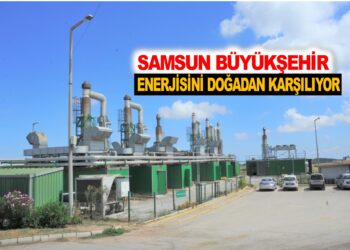 SAMSUN BÜYÜKŞEHİR ENERJİSİNİ DOĞADAN KARŞILIYOR