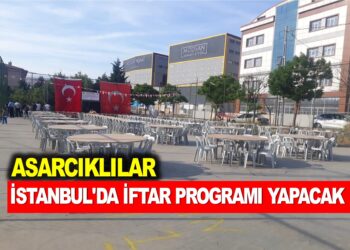 ASARCIKLILAR İSTANBUL’DA İFTAR PROGRAMI YAPACAK
